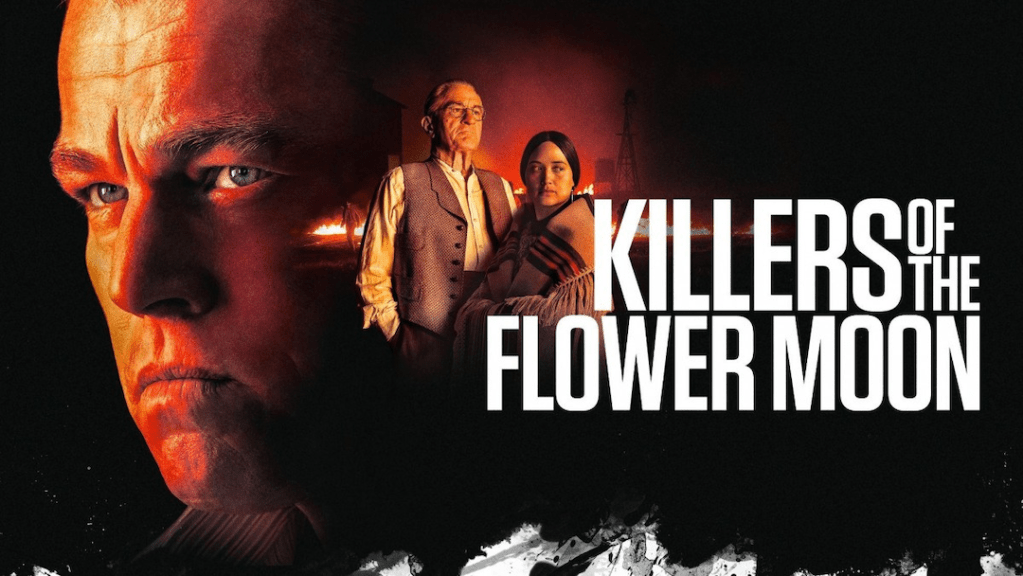 ‘Killers of the Flower Moon’ Is Long But Has a Worthy&nbsp;Payoff